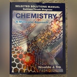Selected Solutions Manual to Chemistry A Molecular Approach by Nivaldo J. Tro
